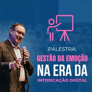 Imagem de capa para o Curso online Palestra Gestão da Emoção na Era da Intoxicação Digital  Augusto Cury