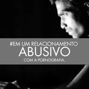 Imagem de capa para o Ebook #EM UM RELACIONAMENTO ABUSIVO COM A PORNOGRAFIA.