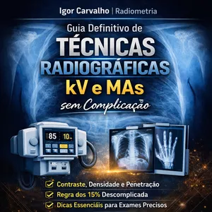 Imagem de capa para o Ebook Guia definitivo de kV e mAs - Técnicas Radiográficas.