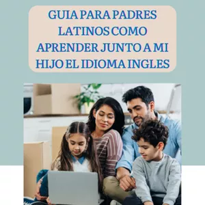 Imagen de portada para Ebook Guia para padres latinos como aprender junto a mi hijo el idioma ingles