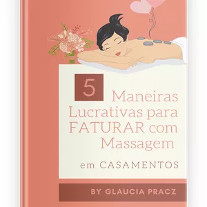 Imagem de capa para o Ebook 5 Maneiras Lucrativas para Faturar com Massagem em Casamentos