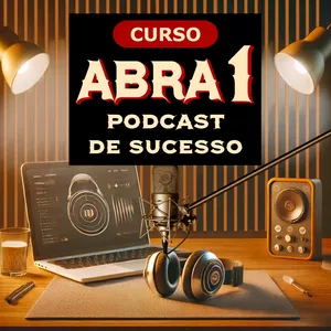 Imagem de capa para o Curso online ABRA 1 PODCAST DE SUCESSO