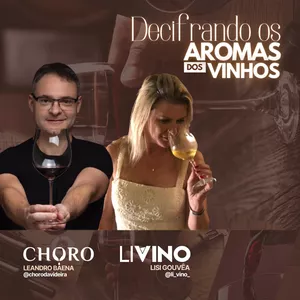 Imagem principal do produto Decifrando os Aromas dos Vinhos com Choro da Videira e Lisi Livino
