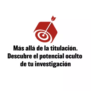 Imagen de portada para Ebook Más allá de la titulación. Descubre el potencial oculto de tu investigación