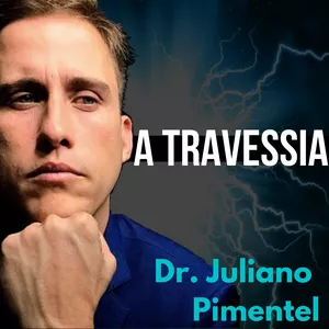 Imagem de capa para o Curso online X - A Travessia com Dr. Juliano Pimentel
