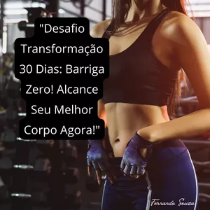 Imagem de capa para o Ebook "Desafio Transformação 30 Dias: Barriga Zero! Alcance Seu Melhor Corpo Agora!"