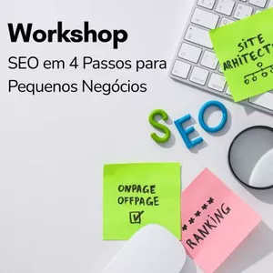 Imagem de capa para o Curso online Workshop SEO em 4 Passos para Pequenos Negócios (4H, Assíncrono)