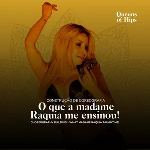 Imagem de capa para o Evento online Aula Especial: Construção de Coreografia- O que a madame Raquia me ensinou!