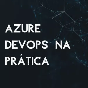 Imagem de capa para o Curso online Azure Devops na prática