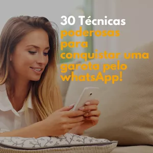 Imagem de capa para o Ebook Guia 30 Técnicas poderosas para conquistar uma garota pelo WhatsApp POR APENAS: 