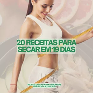20 Receitas para secar em 19 dias