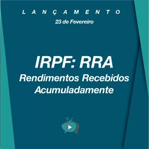 Imagem principal do produto IRPF: RRA - Rendimentos Recebidos Acumuladamente