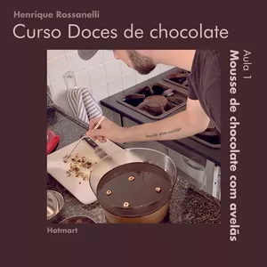 Imagem principal do produto Doces de chocolate com Henrique Rossanelli Aula 1 Mousse de chocolate com avelãs