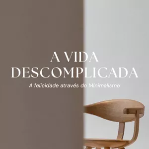 Imagem de capa para o Ebook A VIDA DESCOMPLICADA - A Felicidade Através do Minimalismo