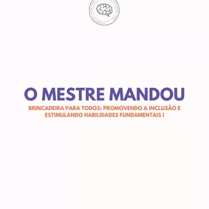 Imagem de capa para o Ebook O mestre mandou - Brincadeira para todos: Promovendo a inclusão e estimulando habilidades fundamentais I