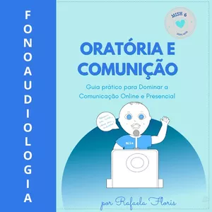 Imagem de capa para o Ebook FONOAUDIOLOGIA (MISH6) COMUNICAÇÃO E ORATÓRIA:  Técnicas para Aprimorar a Comunicação Presencial e Online