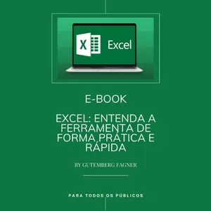 Imagem de capa para o Ebook Excel: Entenda a Ferramenta de Forma Prática e Rápida