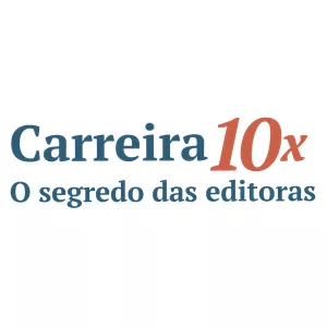 O segredo das editoras - Carreira 10x