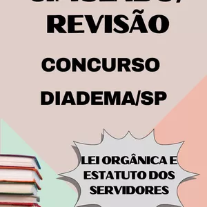 Imagem de capa para o Ebook Simulado/Revisão da Lei Orgânica e do Estatuto dos Servidores Públicos para o Concurso da Prefeitura de Diadema/SP - 2024