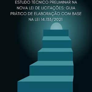 Imagem de capa para o Ebook Estudo Técnico Preliminar na Nova Lei de Licitações: Guia Prático de Elaboração com Base na Lei 14.133/2021 