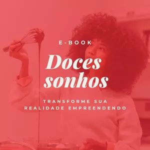 Imagem de capa para o Ebook Doces Sonhos - Transforme a sua realidade empreendendo