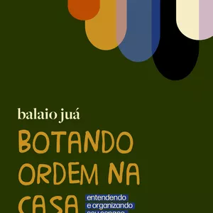 Imagem de capa para o Ebook Balaio Juá - Botando ordem na casa