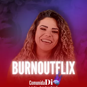 Imagem de capa para o Curso online BurnoutFlix | Curadoria conteúdos especiais da ComunidaDi Anti-burnout