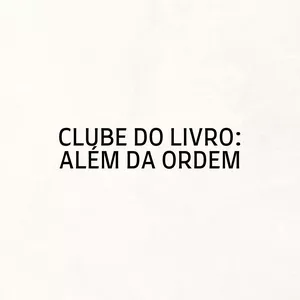 Imagem de capa para o Curso online Clube do Livro: Além da Ordem