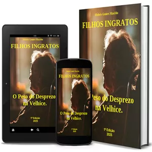 Imagem de capa para o Ebook Filhos Ingratos: O Peso do Desprezo na Velhice.