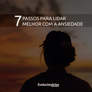 Imagem de capa para o Curso online 7 passos para lidar com momentos de ansiedade.