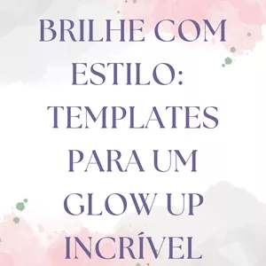 Imagem de capa para o Ebook Brilhe com Estilo: Templates para um Glow Up Incrível