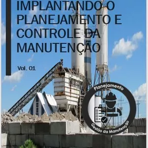 Imagem de capa para o Ebook Implantando o Planejamento e Controle de Manutenção Vol. 01
