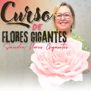 Curso de Flores Gigantes - Modelo Rosa 