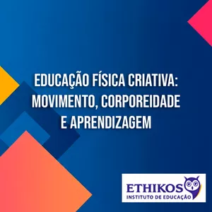 Imagem do curso Educação Física Criativa: Movimento, Corporeidade e Aprendizagem