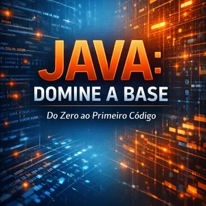 Imagem de capa para o Ebook Java domine a Base - Do Zero ao Primeiro Código