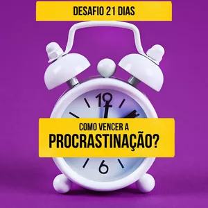 Imagem do curso Missão Anti-Procrastinação: 21 Dias para Parar de Travar e Fazer Acontecer