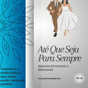Imagem de capa para o Ebook Até Que Seja Para Sempre - Vol 04: Aspectos Emocionais e Relacionais
