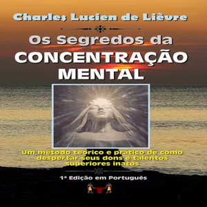 Imagem de capa para o Ebook Os Segredos da Concentração Mental