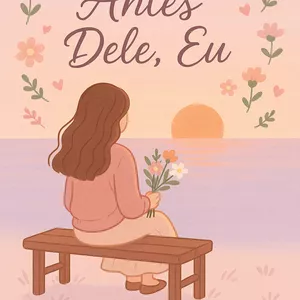 Imagem de capa para o Ebook Antes Dele, Eu: Como reconstruir sua autoconfiança e viver um amor sem dor