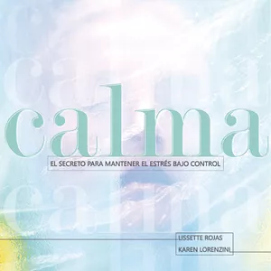 Imagen de portada para Ebook CALMA: el secreto para mantener el estrés bajo control