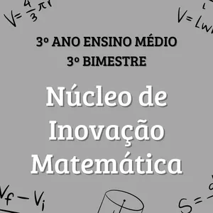 Imagem de capa para o Ebook Núcleo de Inovação Matemática 3º Ano 3º Bimestre (Ensino Médio) - Apostila com Planos de Aula