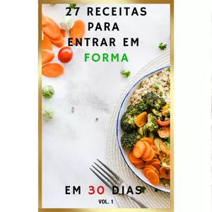 Imagem de 27 Receitas Para Entrar em Forma em 30 dias criado por Liabrunelliterapias na hotmart