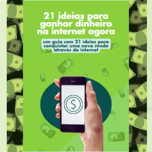 Imagem de capa para o Ebook 21 IDEIAS PARA GANHAR DINHEIRO NA INTERNET AGORA - MESMO DO ABSOLUTO ZERO