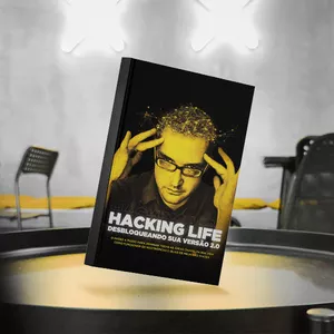 Imagem de capa para o Ebook [Ebook] HACKING LIFE: Desbloqueando sua versão 2.0 