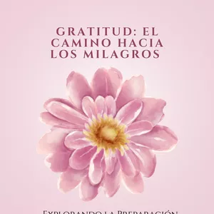 Imagen de portada para Ebook Gratitud: El Camino hacia los Milagros - Explorando la Preparación Espiritual en la Tradición Católica