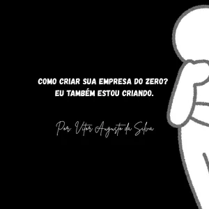 Imagem de capa para o Ebook COMO CRIAR SUA EMPRESA DO ZERO? EU TAMBÉM ESTOU CRIANDO.