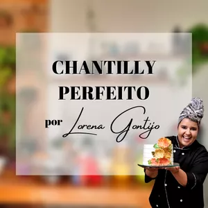 Imagem de capa para o Curso online Chantilly Perfeito por Lorena Gontijo