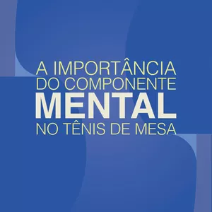 Imagem de capa para o Ebook A importância do Componente Mental no Tênis de Mesa