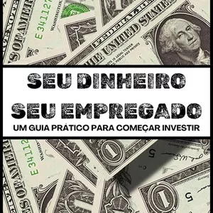 Imagem de capa para o Ebook Seu dinheiro seu empregado