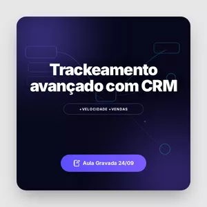 Imagem do curso Gravação do Webinar Trackeamento Avançado com CRM - Aula 24/06